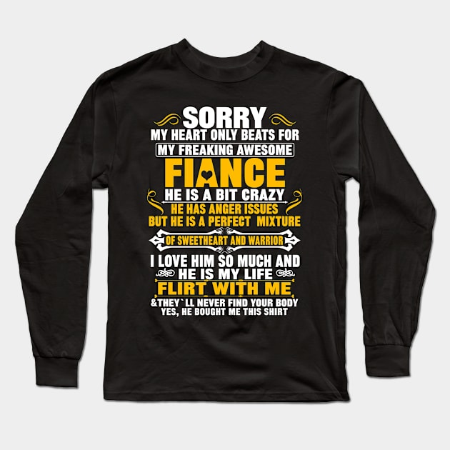 Sorry My Heart Only Beats for My Freaking Awesome FIANCE.. Long Sleeve T-Shirt by mqeshta